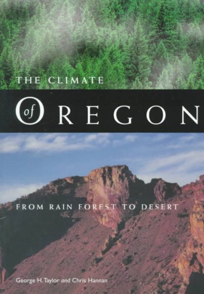 The Climate of Oregon: From Rain Forest to Desert cover