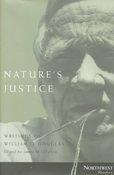 Nature's Justice: Writings of William O. Douglas (Northwest Readers) cover