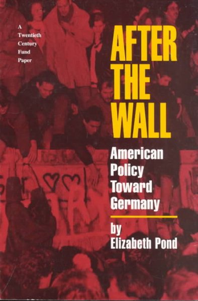 After the Wall: American Policy Toward Germany (Policy Paper Series) cover