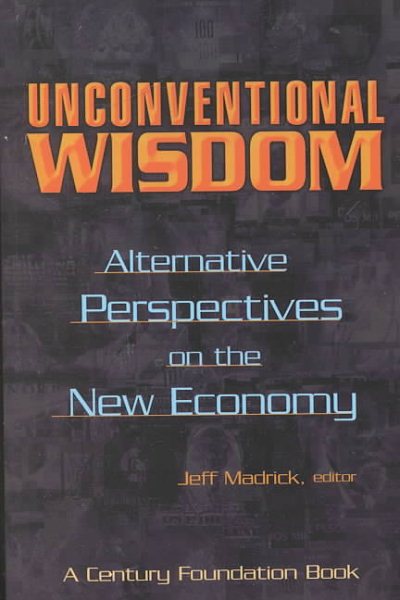 Unconventional Wisdom : Alternative Perspectives on the New Economy