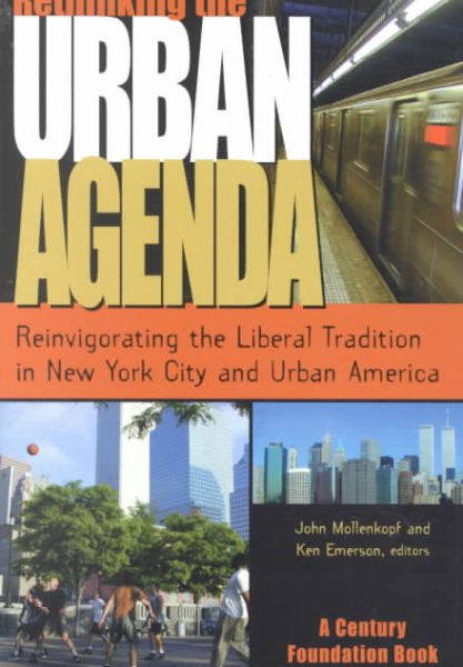 Rethinking the Urban Agenda: Reinvigorating the Liberal Tradition in New York City and Urban America cover