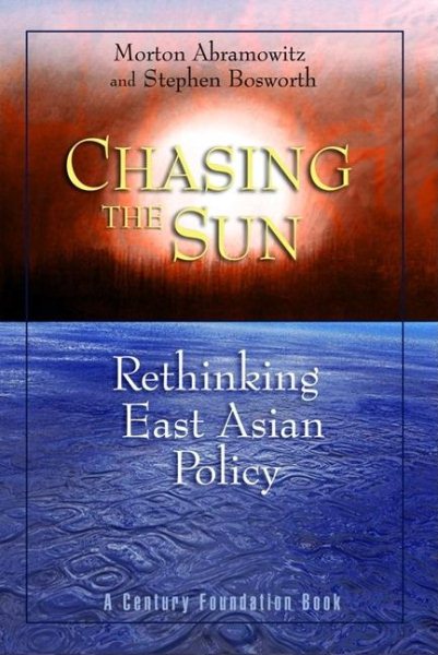 Chasing the Sun: Rethinking East Asian Policy cover