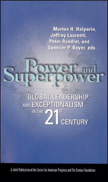 Power and Superpower: Global Leadership and Exceptionalism in the 21st Century cover