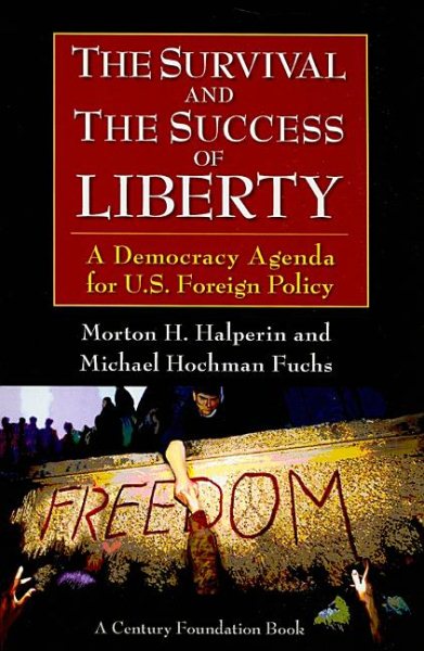 The Survival and the Success of Liberty: A Democracy Agenda for U.S. Foreign Policy cover
