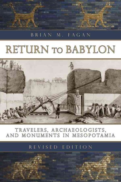 Return to Babylon: Travelers, Archaeologists, and Monuments in Mesopotamia cover