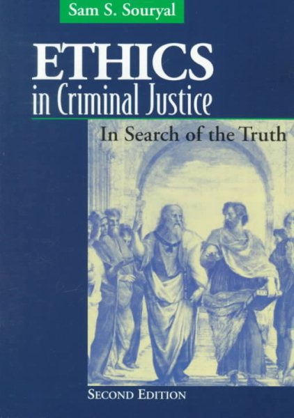 Ethics in Criminal Justice: In Search of the Truth cover