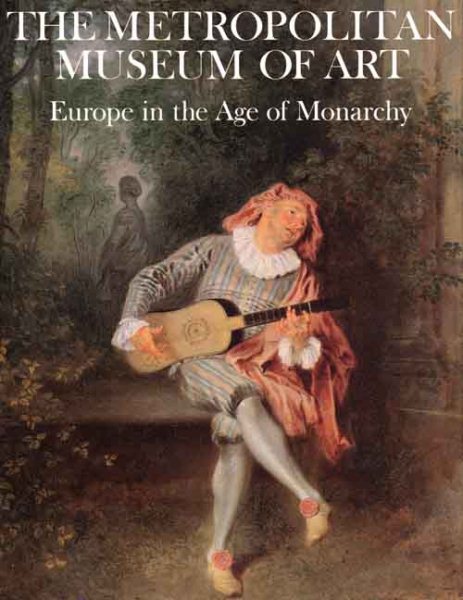 The Metropolitan Museum of Art:  Europe in the Age of Monarchy cover