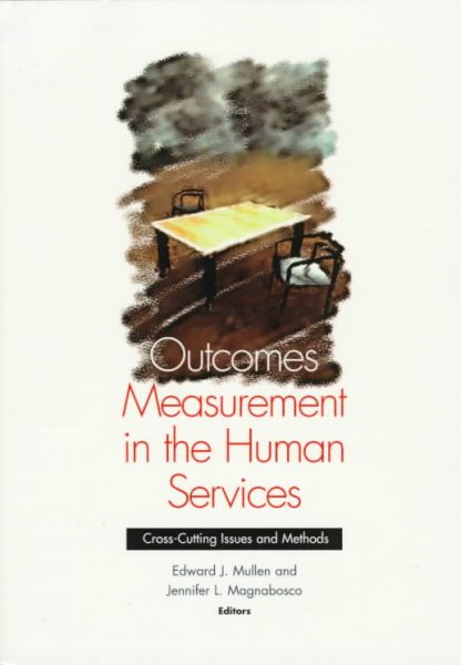 Outcomes Measurement in the Human Services: Cross-Cutting Issues and Methods cover