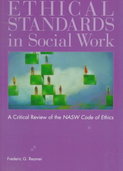 Ethical Standards in Social Work: A Critical Review of the Nasw Code of Ethics