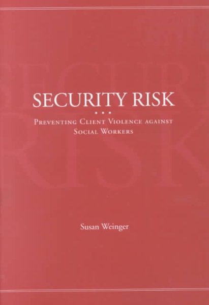 Security Risk: Preventing Client Violence Against Social Workers cover