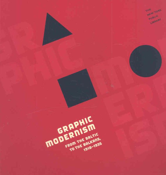 GRAPHIC MODERNISM FROM THE BALTIC TO THE BALKANS 1910 - 1935 cover