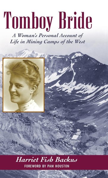 Tomboy Bride: A Woman's Personal Account of Life in Mining Camps of the West (The Pruett Series) cover