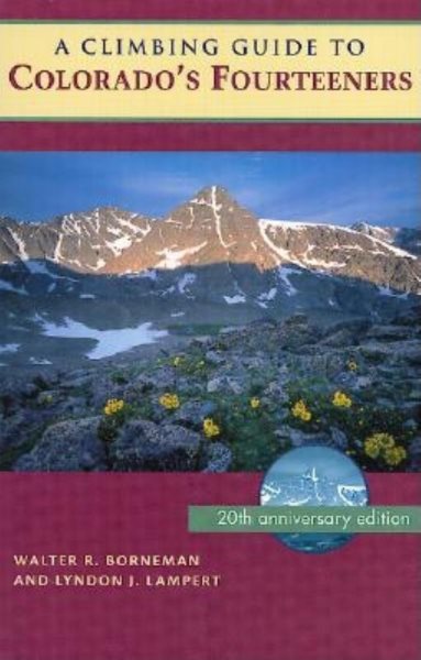 A Climbing Guide to Colorado's Fourteeners: Twentieth Anniversary Edition cover