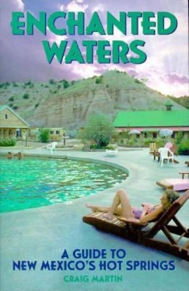 Enchanted Waters: A Guide to New Mexico's Hot Springs (The Pruett Series) cover