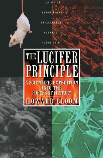 The Lucifer Principle: A Scientific Expedition into the Forces of History cover