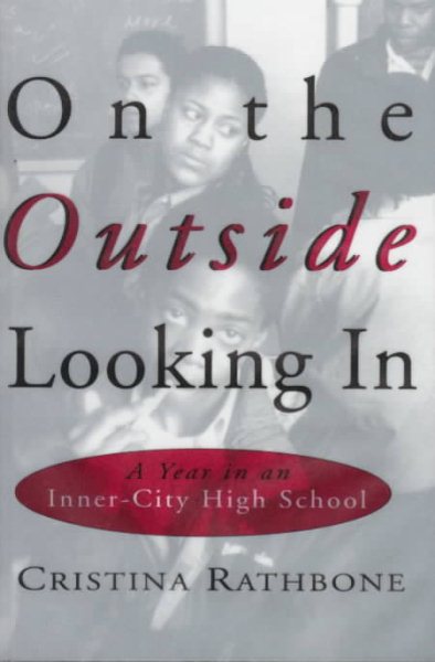 On the Outside Looking in: Stories from an Inner City High School cover