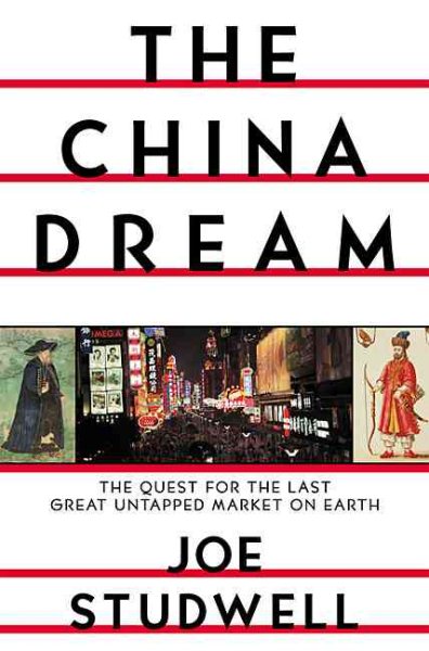 The China Dream: The Quest for the Last Great Untapped Market on Earth cover