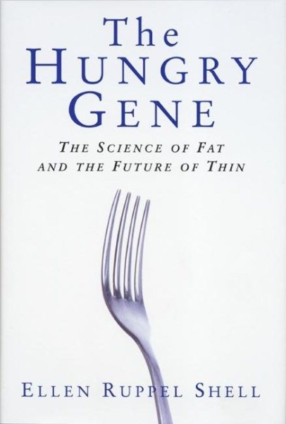 The Hungry Gene: The Science of Fat and the Future of Thin cover