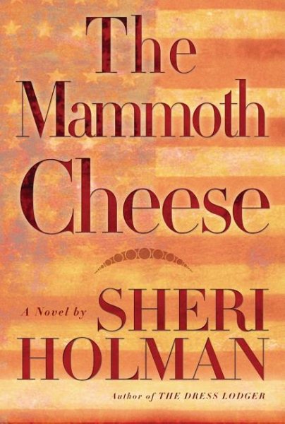 The Mammoth Cheese: A Novel cover