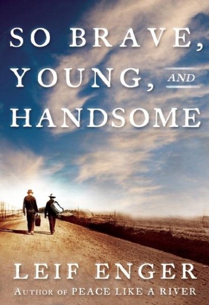 So Brave, Young and Handsome: A Novel cover