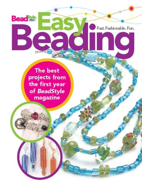 Easy Beading: The Best Projects from the First Year of BeadStyle magazine cover