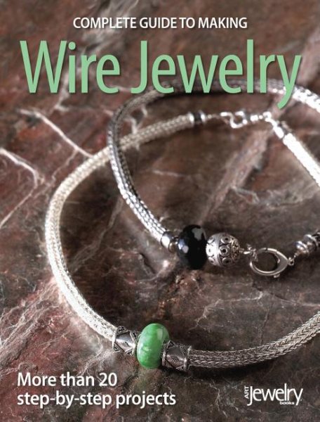 Complete Guide to Making Wire Jewelry cover