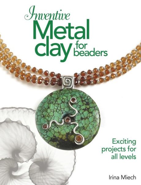 Inventive Metal Clay for Beaders cover