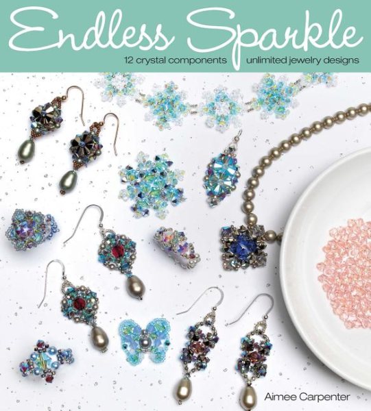 Endless Sparkle: 12 Crystal Components - Unlimited Jewelry Designs cover