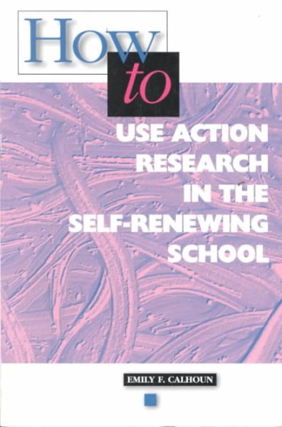 How to Use Action Research in the Self-Renewing School cover