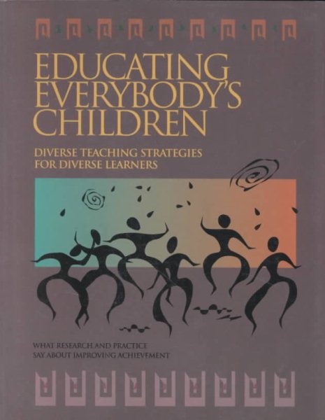 Educating Everybody's Children: Diverse Teaching Strategies for Diverse Learners cover