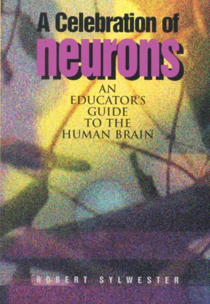 A Celebration of Neurons: An Educator's Guide to the Human Brain cover