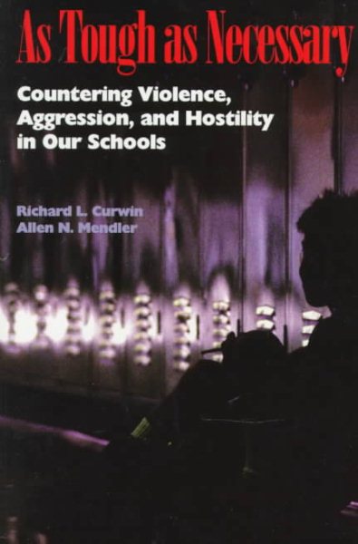 As Tough as Necessary: Countering Violence, Aggression, and Hostility in Our Schools cover