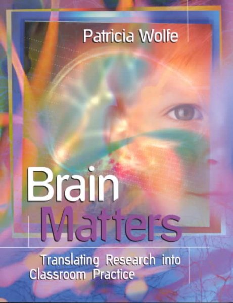 Brain Matters: Translating Research Into Classroom Practice cover