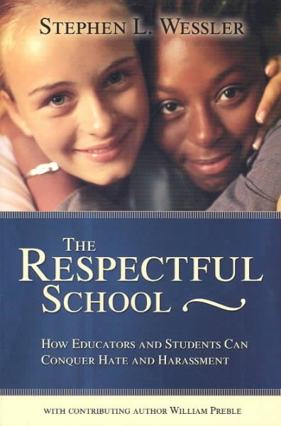 The Respectful School: How Educators and Students Can Conquer Hate and Harassment cover