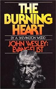 The Burning Heart: John Wesley : Evangelist