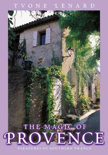 The Magic of Provence: Pleasures of Southern France cover