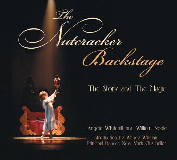 The Nutcracker Backstage: The Story and the Magic cover