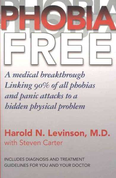 Phobia Free: Medical Breakthrough Linking 90% of all Phobias and Panic Attack to a Hidden Physical Problem cover