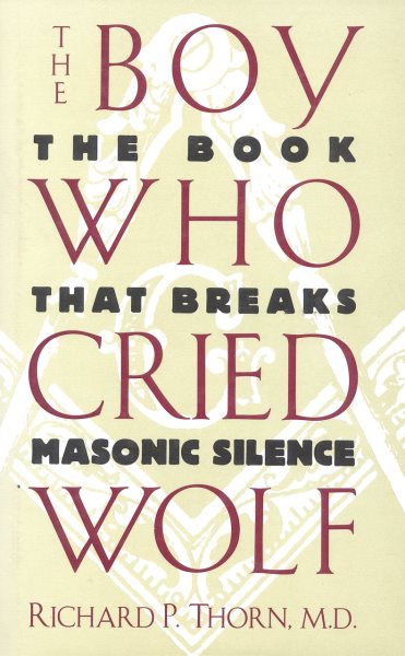 The Boy Who Cried Wolf: The Book That Breaks Masonic Silence