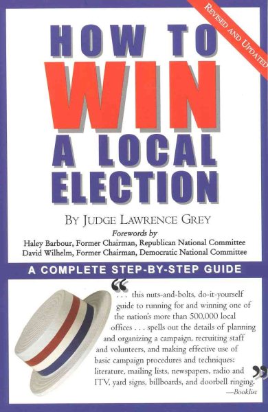 How To Win A Local Election, Revised: A Complete Step-by-Step Guide cover