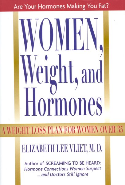 Women, Weight and Hormones: A Weight-Loss Plan for Women Over 35 cover