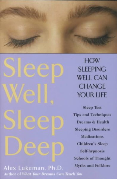 Sleep Well, Sleep Deep: How Sleeping Well Can Change Your Life cover