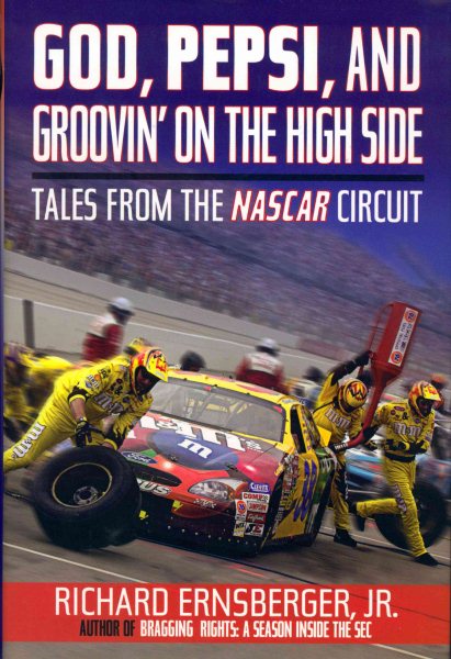 God, Pepsi, and Groovin' on the High Side: Tales from the NASCAR Circuit cover