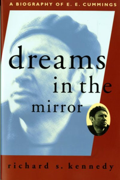 Dreams in the Mirror: A Biography of E.E. Cummings (A Liveright Book) cover