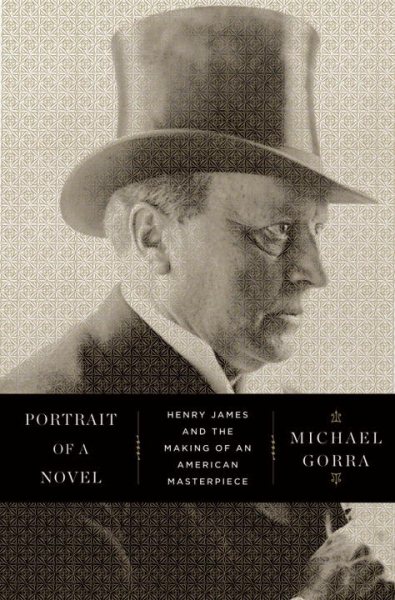Portrait of a Novel: Henry James and the Making of an American Masterpiece cover