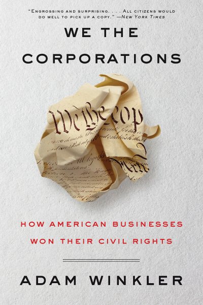 We the Corporations: How American Businesses Won Their Civil Rights cover