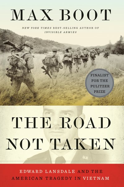The Road Not Taken: Edward Lansdale and the American Tragedy in Vietnam cover