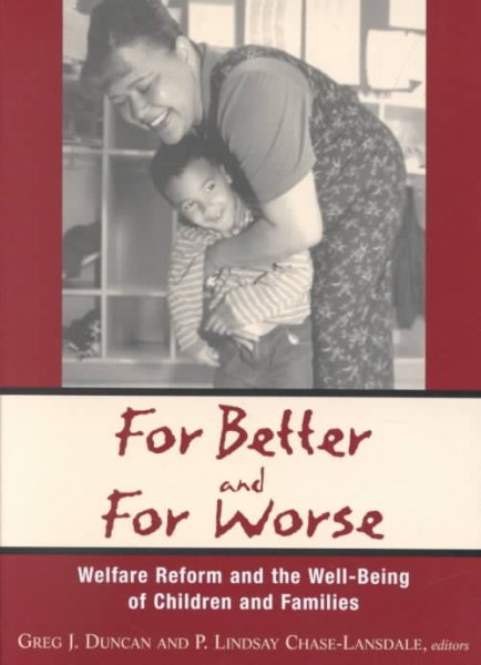 For Better and for Worse: Welfare Reform and the Well-Being of Children and Families cover