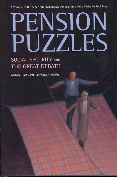 Pension Puzzles: Social Security and the Great Debate (American Sociological Association's Rose Series in Sociology) cover