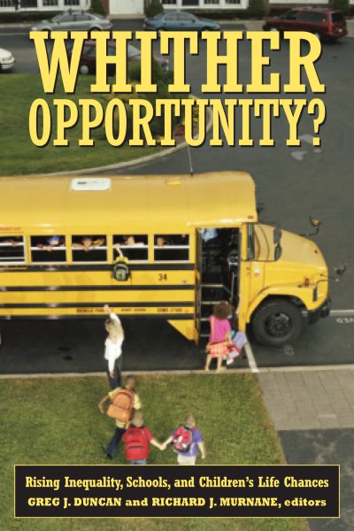 Whither Opportunity?: Rising Inequality, Schools, and Children's Life Chances (Copublished with the Spencer Foundation) cover